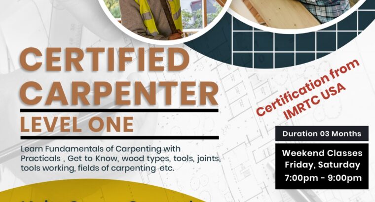 CERTIFIED CARPENTER LEVEL ONE Certified Carpenter Level 1 course is one th