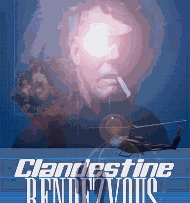 CLANDESTINE RENDEZVOUS novel by Joel Goulet
