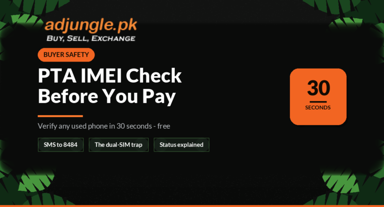 How to Verify a Used Phone Is Not Stolen in Pakistan (PTA IMEI Check Guide 2026)