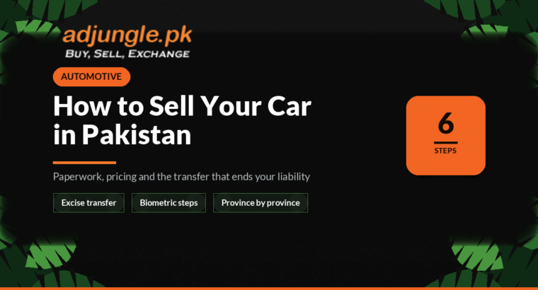 How to Sell Your Car in Pakistan: Paperwork, Transfer and Pricing Guide (2026)