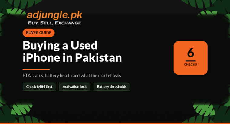 Buying a Used iPhone in Pakistan: PTA Status, Battery Health and Real Prices