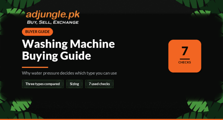 Washing Machine Buying Guide for Pakistan (Types, Sizing and Used Checks)