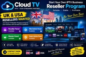 Cloud TV Reseller Program | UK and USA Resellers Wanted
