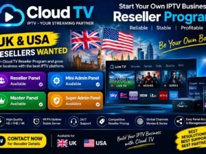 Cloud TV Reseller Program | UK and USA Resellers Wanted
